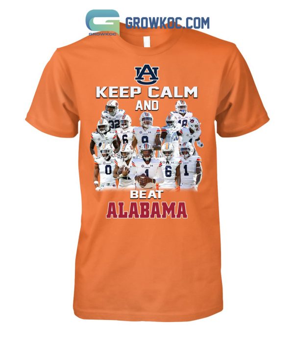Auburn Tigers Keep Calm And Beat Alabama T Shirt