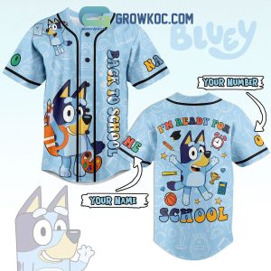 Bluey Back To School I’m Ready For School Personalized Baseball Jersey