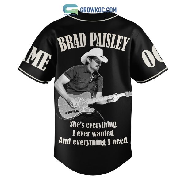 Brad Paisley She’s Everything I Ever Wanted And Everything I Need Personalized Baseball Jersey