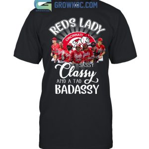 Cincinnati Reds Lady Sassy Classy And A Tad Badassy T Shirt