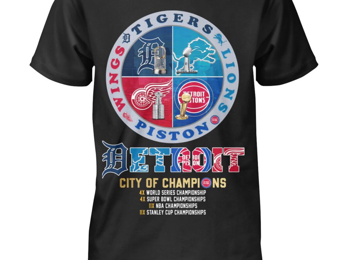 Detroit Lions Pistons Red Wings And Tigers City Of Champions T Shirt -  Growkoc