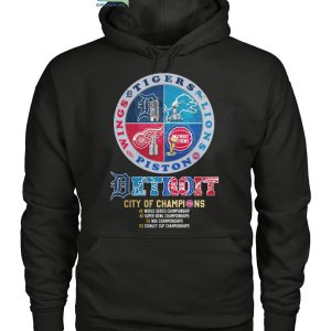 Detroit Lions Pistons Red Wings And Tigers City Of Champions T Shirt