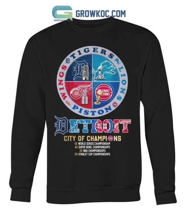 Detroit Lions Pistons Red Wings And Tigers City Of Champions T Shirt