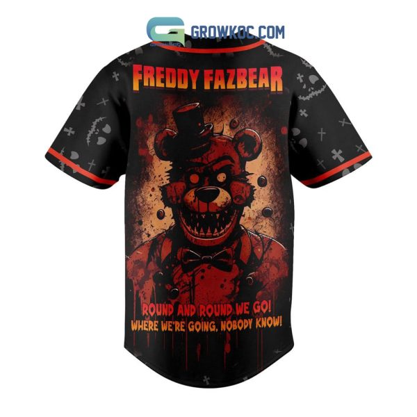 Five Night At Freddy Fazbear Round And Round We Go Where We’re Going Nobody Know Baseball Jersey