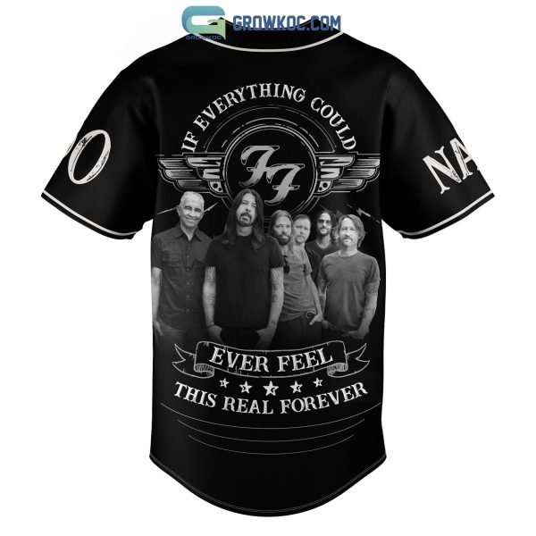 Foo Fighters If Everything Could Ever Feel This Real Forever Personalized Baseball Jersey