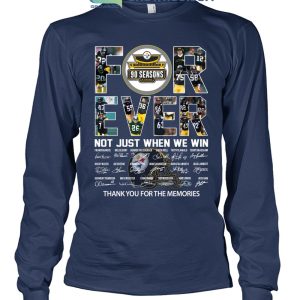 For Ever Not Just When We Win Pittsburgh Steelers 90 Seasons Memories T Shirt