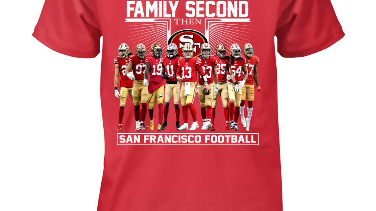 God First Family Second The San Francisco 49ers Football T Shirt