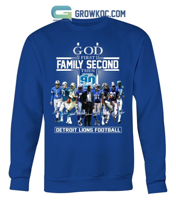 God First Family Second Then 90 Seasons Detroit Lions Football T Shirt