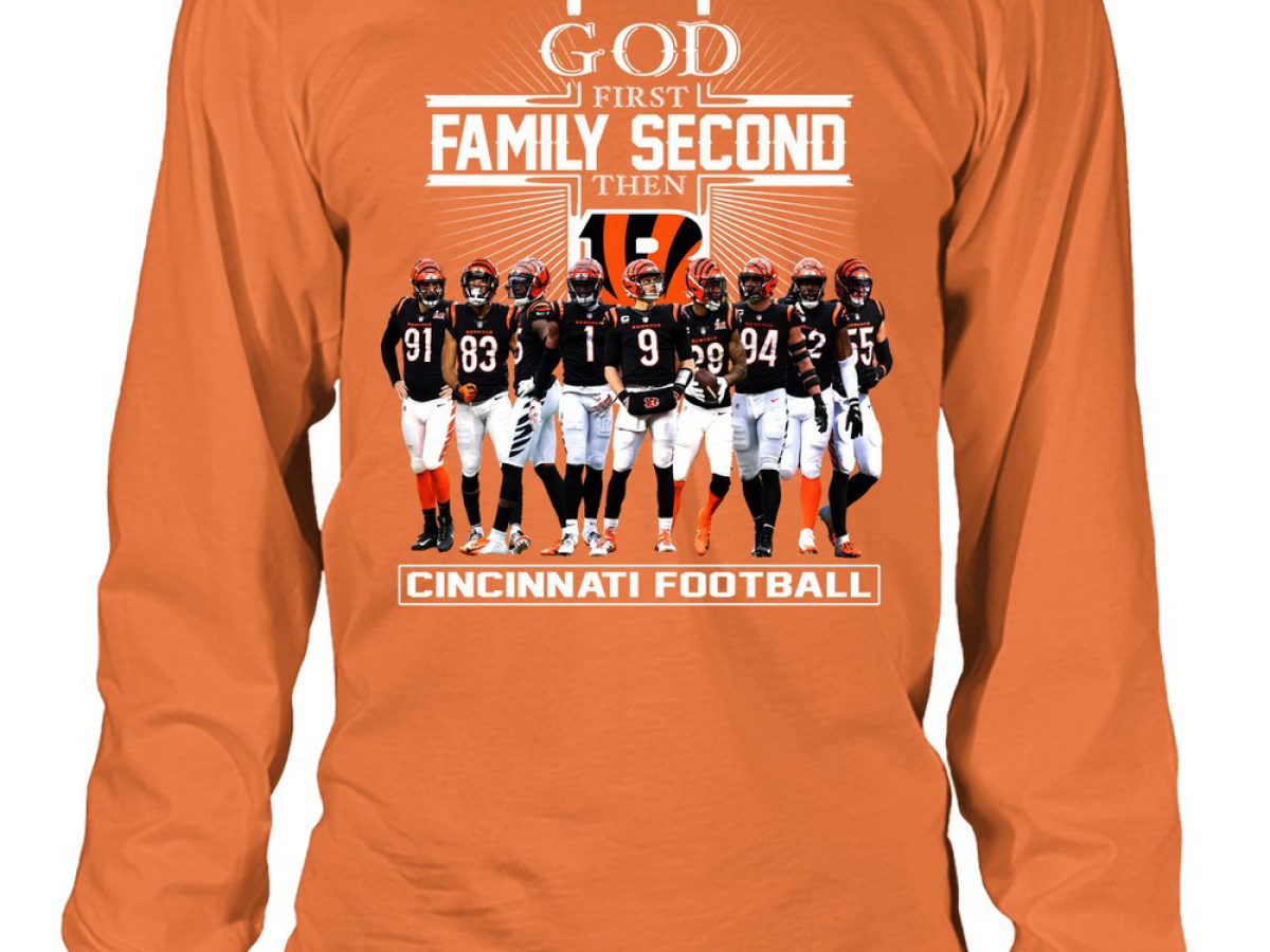 God First Family Second Then Cincinnati Bengals Shirt - Guineashirt Premium  ™ LLC