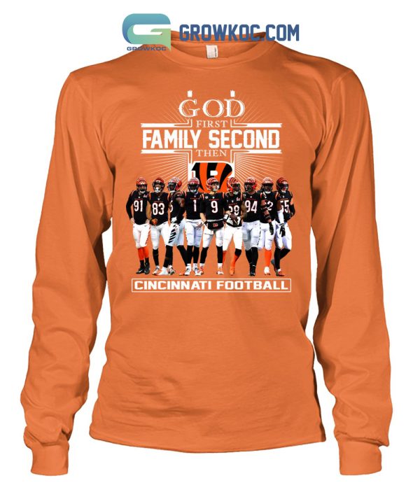 God First Family Second Then Cincinnati Bengals Football T Shirt