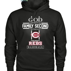 Official god First Family Second Then Cincinnati Reds Baseball T