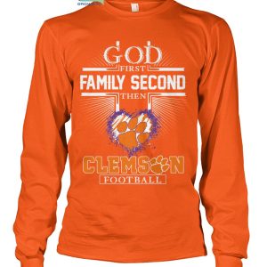 God First Family Second Then Clemson Football T Shirt