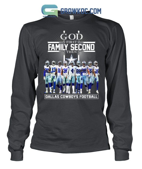 God First Family Second Then Dallas Cowboys Football T Shirt