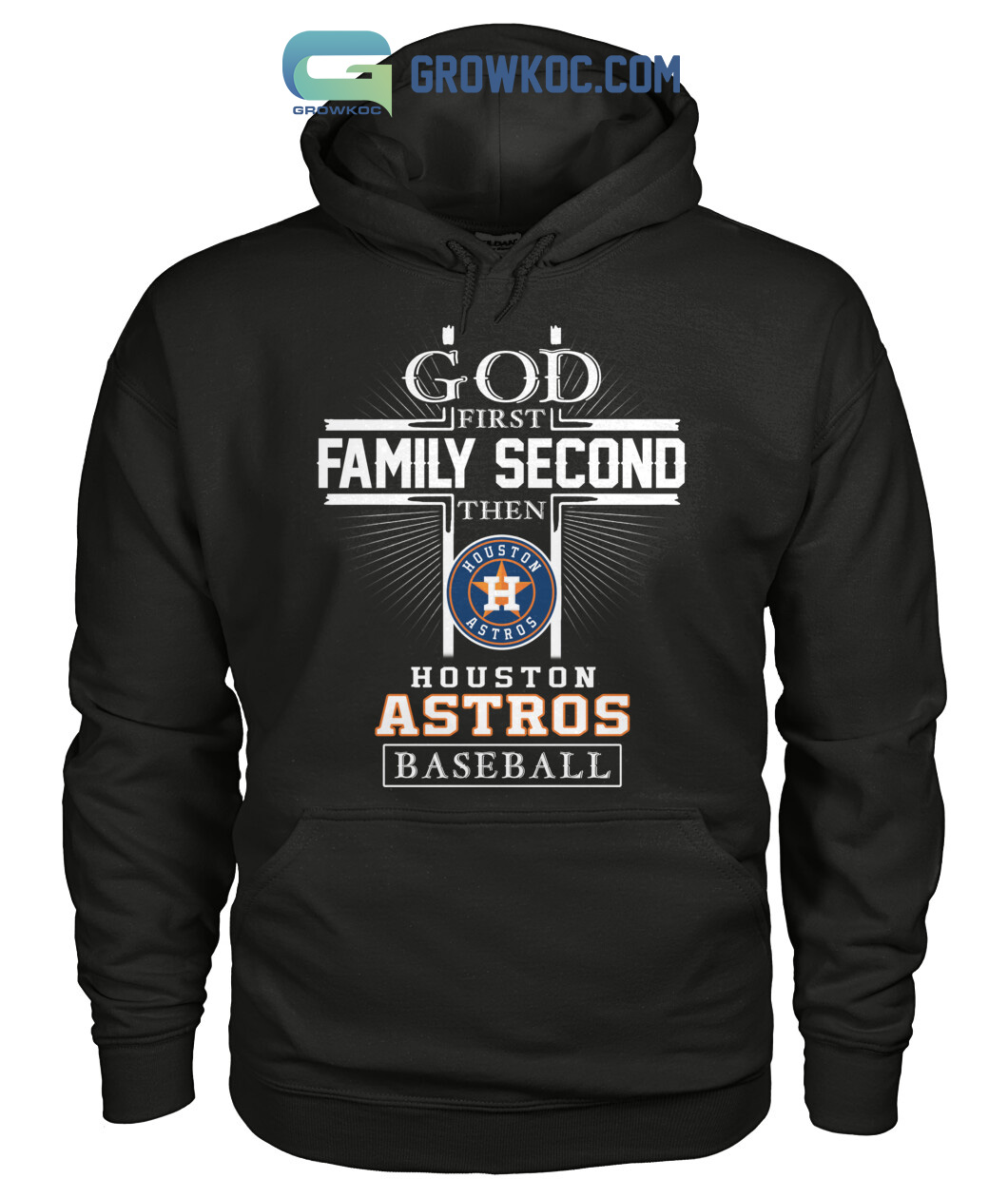 God First Family Second Then Houston Astros Baseball T Shirt - Growkoc