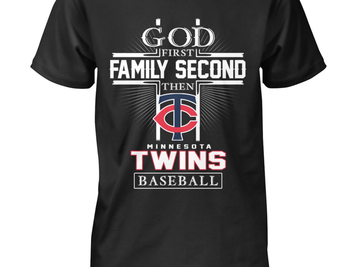 Official god First Family Second Then Minnesota Twins Baseball T