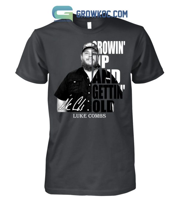 Growin’ Up And Getting’ Old Luke Combs T Shirt