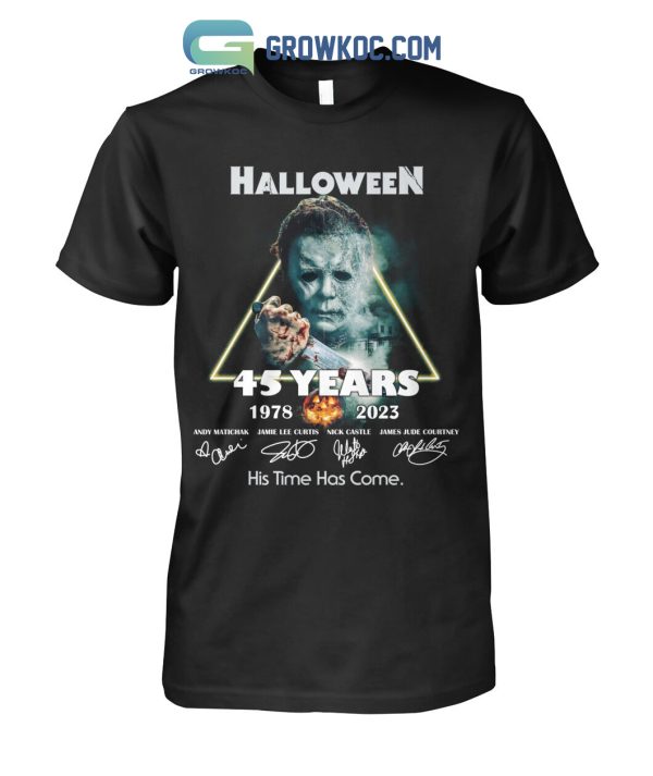 Halloween Michael Myers 45 Years 1978 2023 His Time Has Come T Shirt