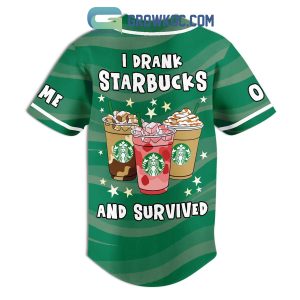 I Drank Starbucks And Survived Personalized Baseball Jersey