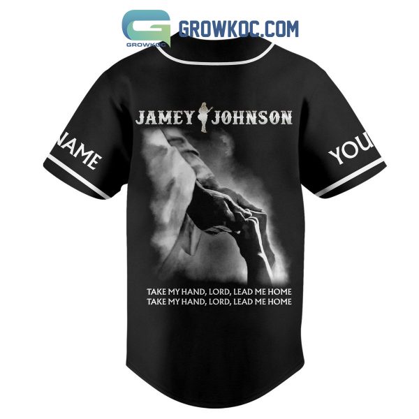 Jamey Johnson Take My Hand Lord Lead Me Home Personalized Baseball Jersey
