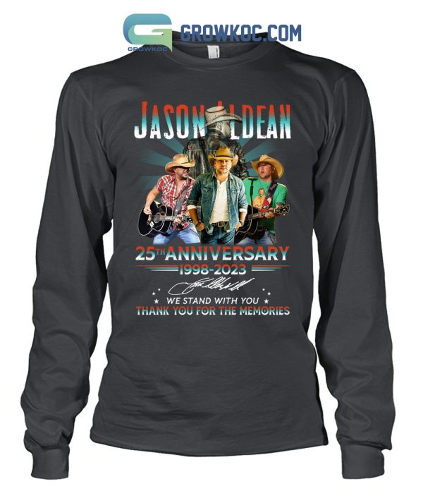 Jason Aldean 25th Anniversary 1998 2023 We Stand With You Memories T Shirt
