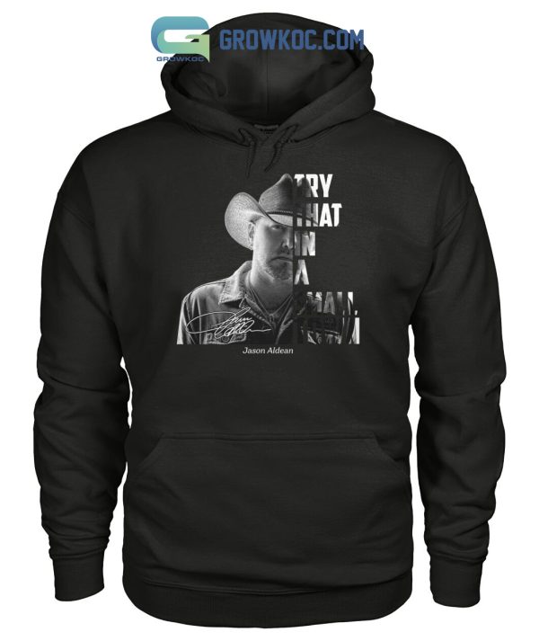 Jason Aldean Try That In A Small Town T Shirt