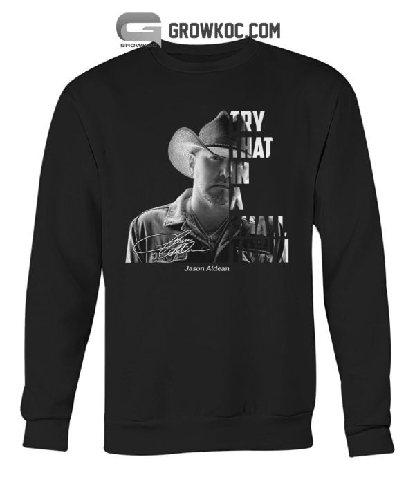 Jason Aldean Try That In A Small Town T Shirt