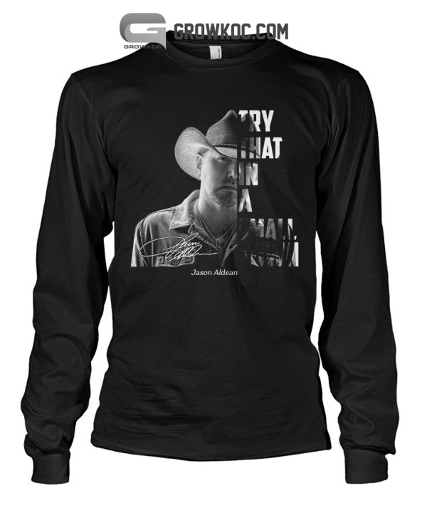 Jason Aldean Try That In A Small Town T Shirt