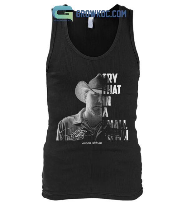 Jason Aldean Try That In A Small Town T Shirt