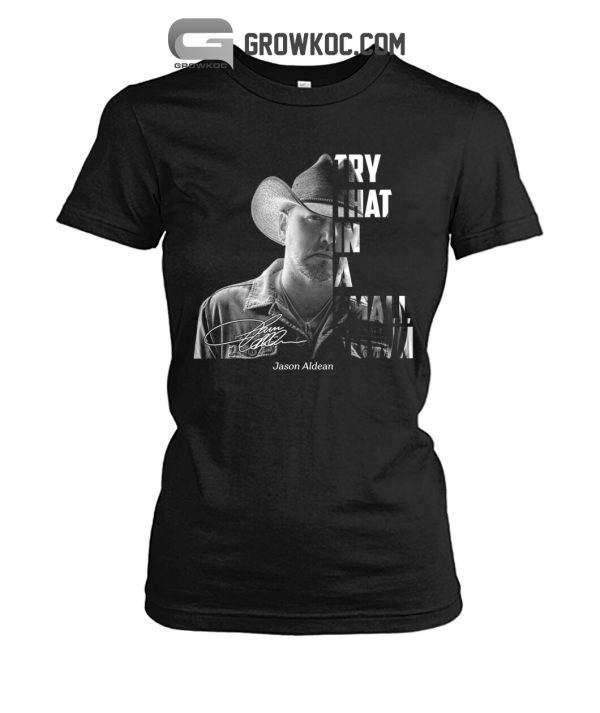 Jason Aldean Try That In A Small Town T Shirt