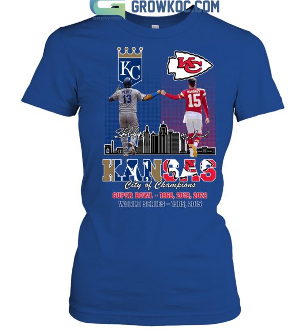 Kansas Chiefs City Patrick Mahomes And City Royals Perez City Of Champions T Shirt