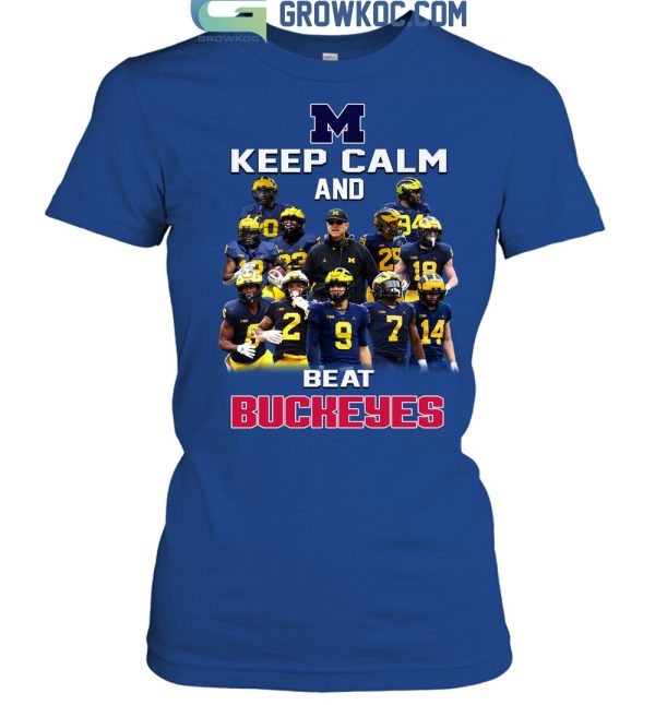 Michigan Keep Calm And Beat Buckeyes T Shirt