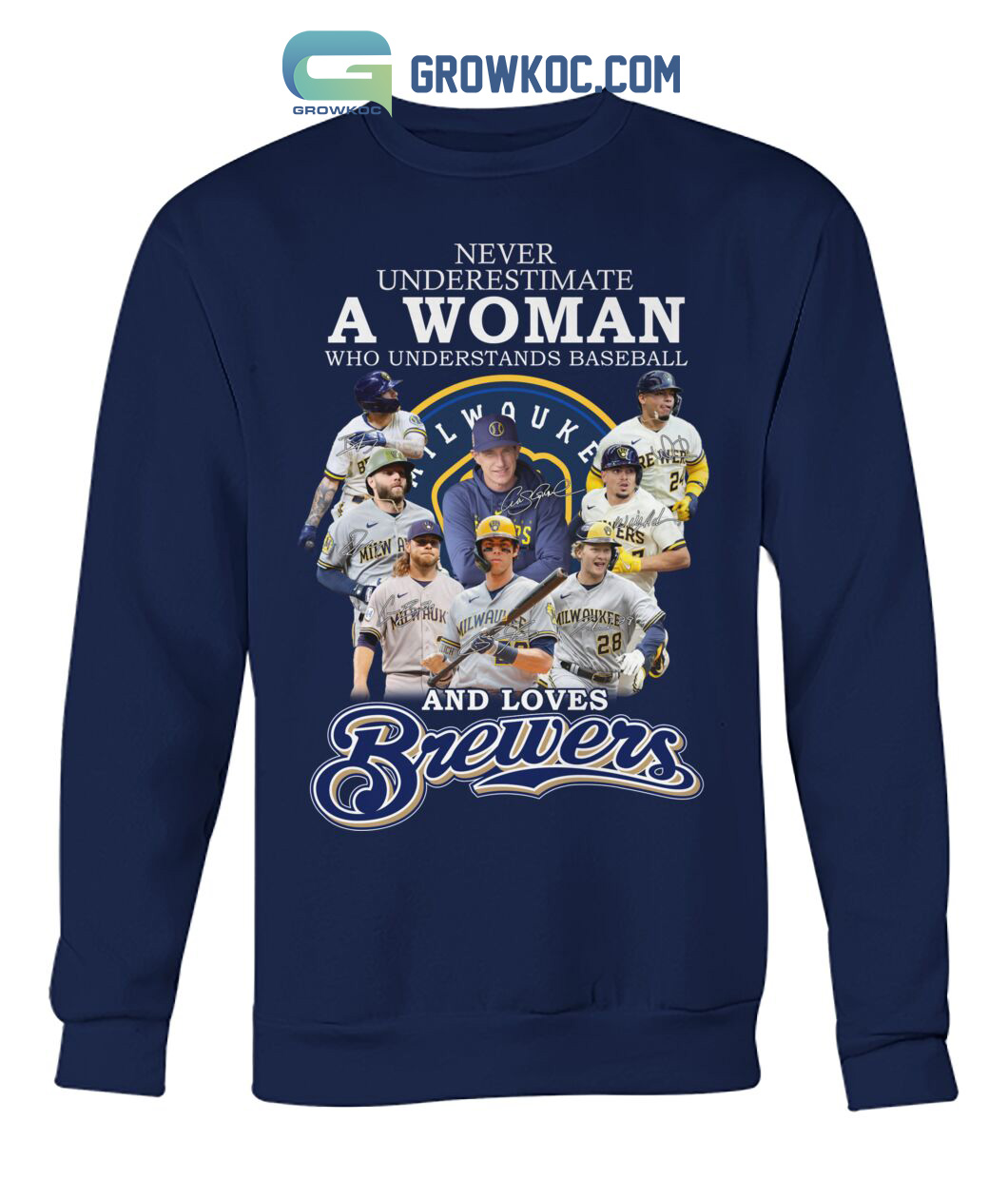 Never Underestimate A Woman Who Understands Baseball And Loves Brewers T  Shirt - Growkoc