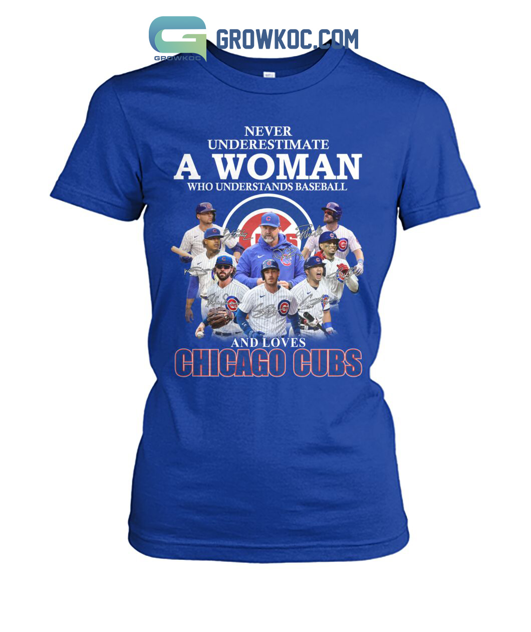 Never Underestimate A Woman Who Understands Baseball And Loves Chicago Cubs  T Shirt - Growkoc