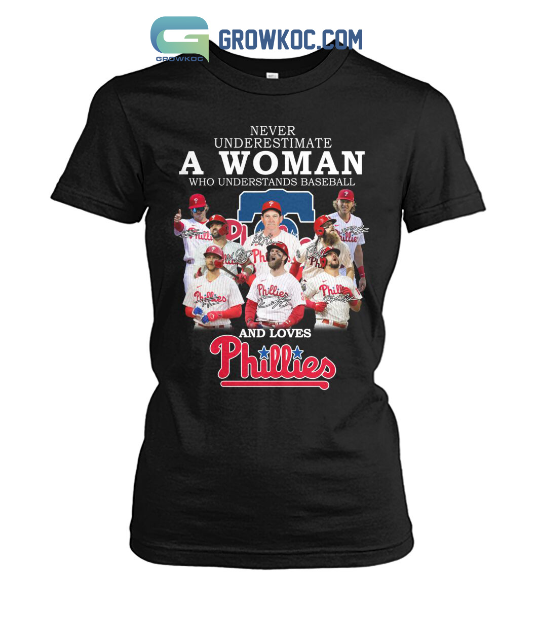 Never Underestimate A Woman Who Understands Baseball And Loves Phillies T  Shirt - Growkoc