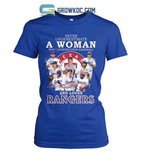 Never Underestimate A Woman Who Understands Baseball And Loves Rangers T Shirt