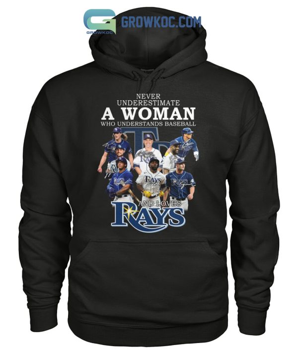 Never Underestimate A Woman Who Understands Baseball And Loves Rays T Shirt