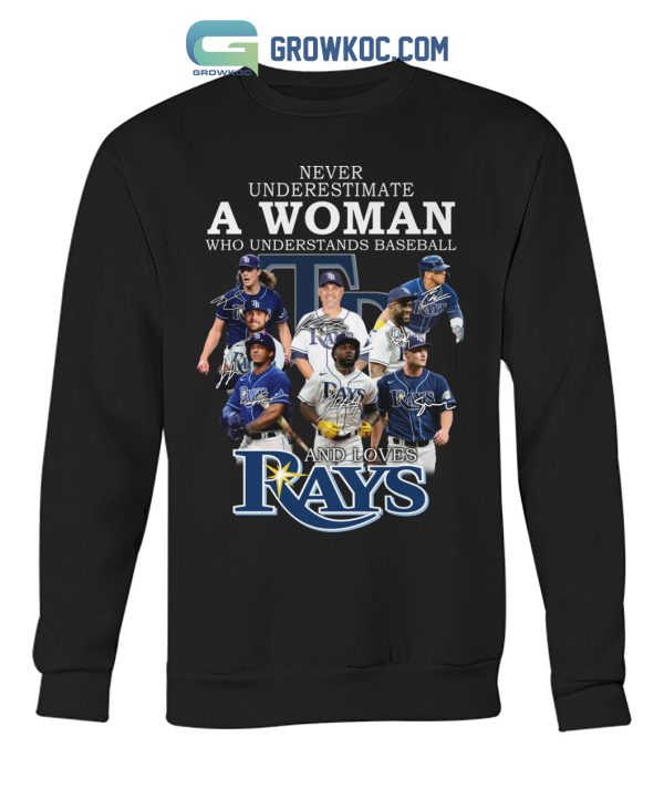 Never Underestimate A Woman Who Understands Baseball And Loves Rays T Shirt