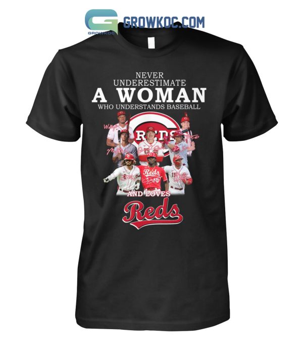 Never Underestimate A Woman Who Understands Baseball And Loves Reds T Shirt