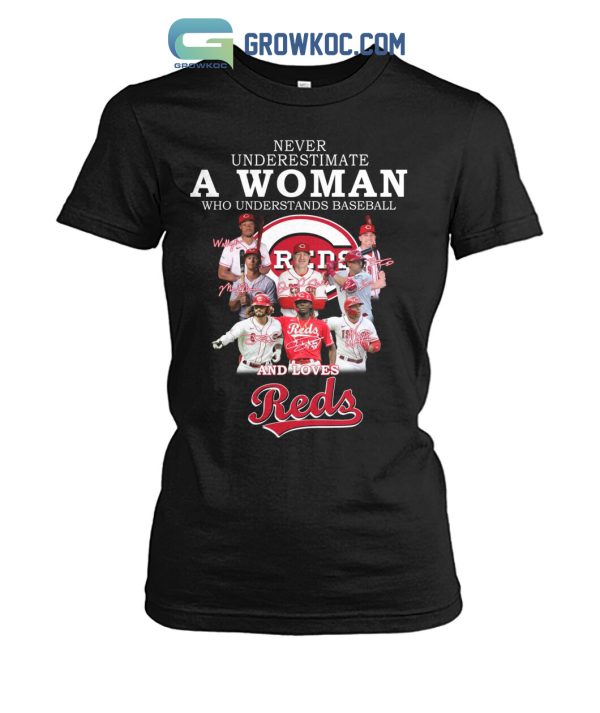 Never Underestimate A Woman Who Understands Baseball And Loves Reds T Shirt