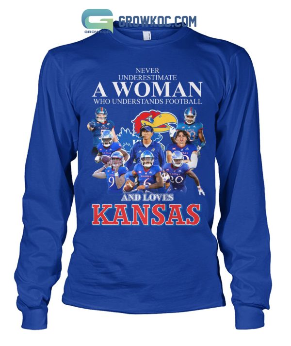 Never Underestimate A Woman Who Understands Football And Love Kansas T Shirt