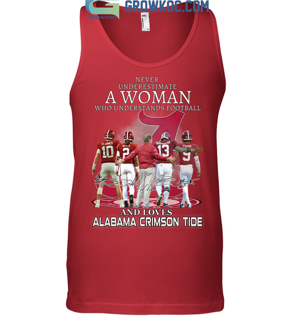 Never Underestimate A Woman Who Understands Football And Loves Alabama Crimson Tide T Shirt