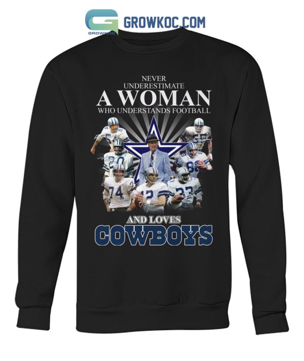 Never Underestimate A Woman Who Understands Football And Loves Cowboys T Shirt