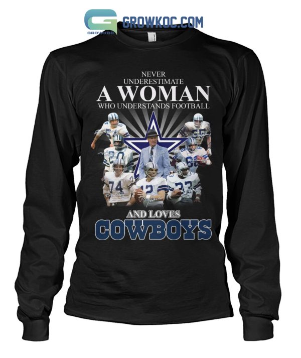 Never Underestimate A Woman Who Understands Football And Loves Cowboys T Shirt