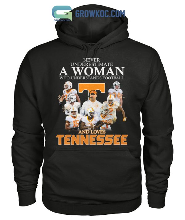 Never Underestimate A Woman Who Understands Football And Loves Tennessee T Shirt