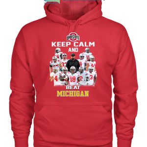 Ohio State Keep Calm And Beat Michigan T Shirt