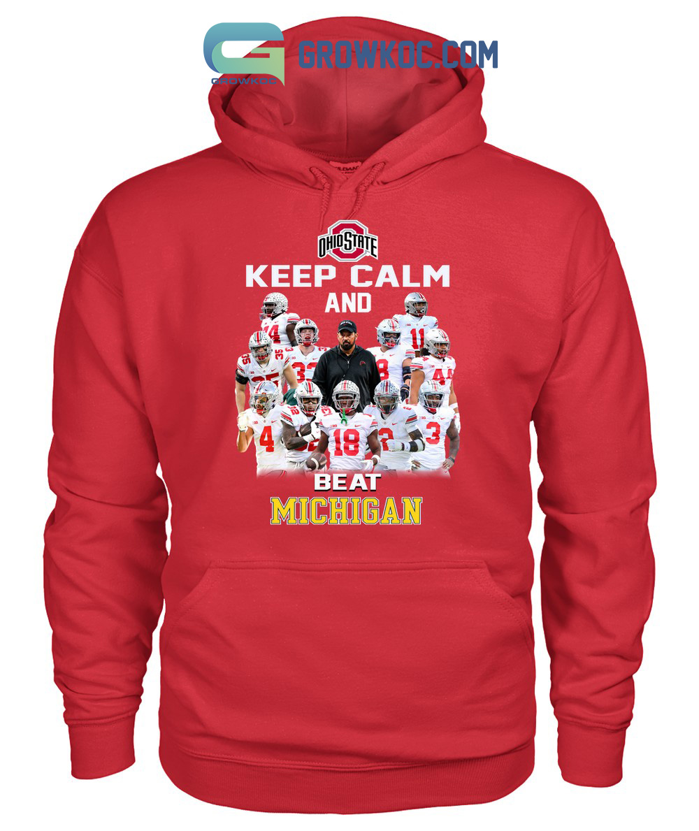 Ohio State Keep Calm And Beat Michigan T Shirt