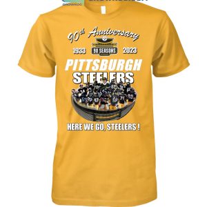 Pittsburgh Steelers 90th Anniversary Stadium Here We Go T Shirt