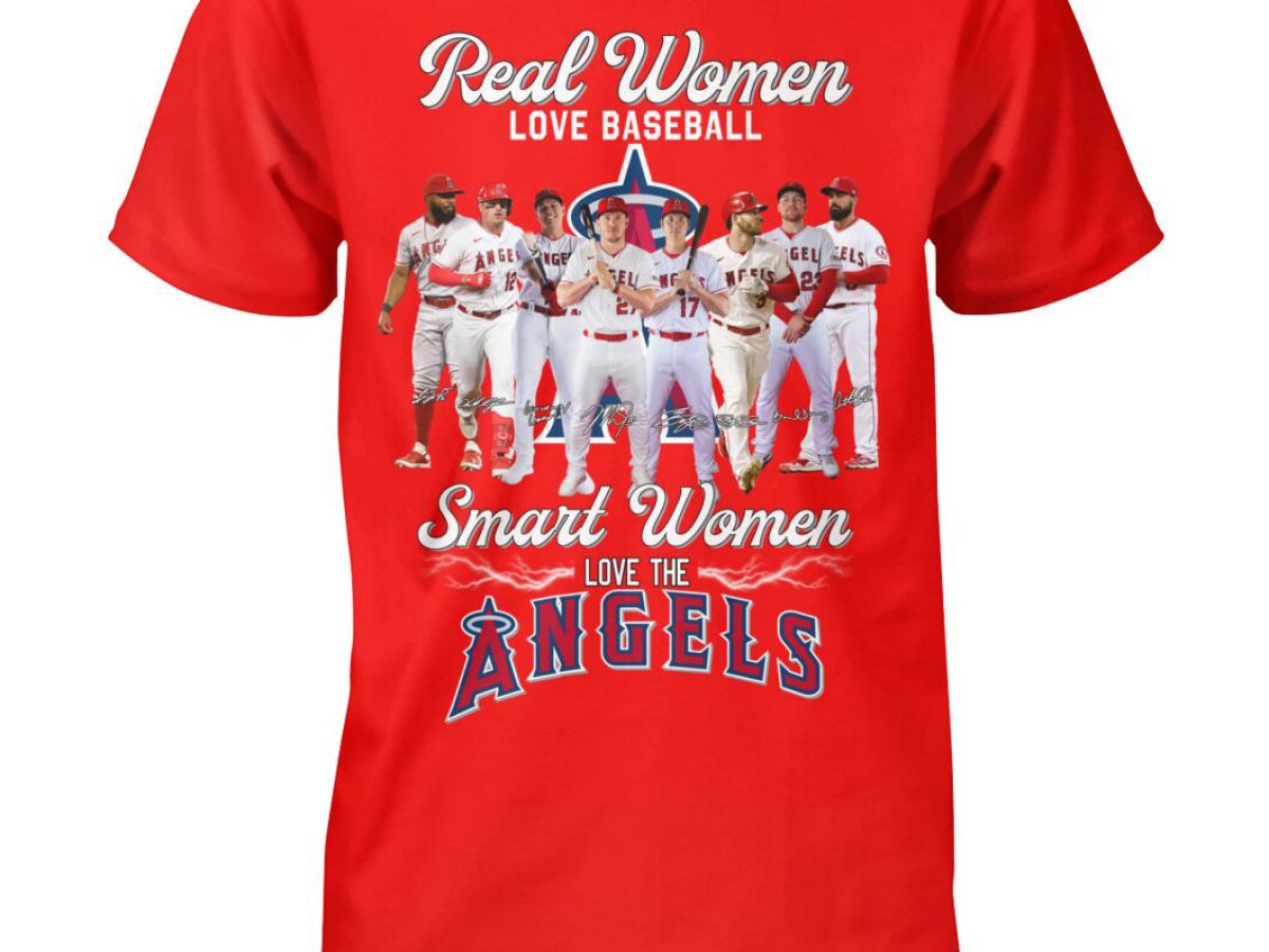 Real Women Love Baseball Smart Women Love The Angels T Shirt - Growkoc