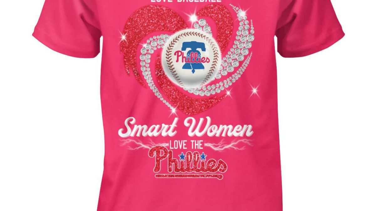 Real Women Love Baseball Smart Women Love The Phillies T Shirt - Growkoc