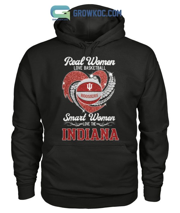Real Women Love Basketball Smart Women Love The Indiana T Shirt